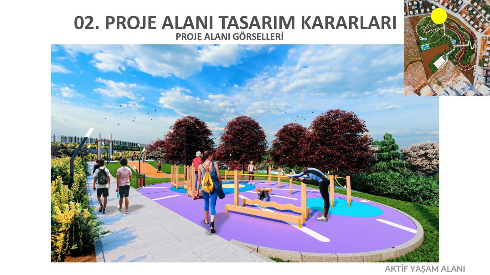 Bir 5 kişi, açık hava ve şunu diyen bir yazı '02. PROJE ALANI TASARIM KARARLARI PROJE ALANI GÖRSELLERÄ AKTİF YASAM ALANI' görseli olabilir